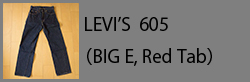 LEVI'S605(BIGE)